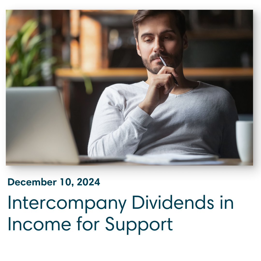 Val Blog | Intercompany Dividends in Income for Support