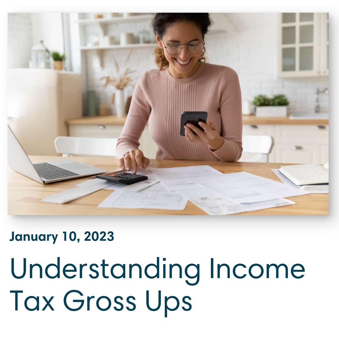 Understanding Income Tax Gross Ups - Jan 10 2024