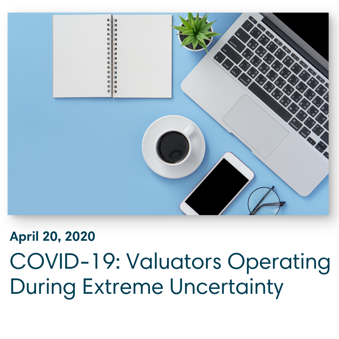 COVID-19: Valuators Operating During Extreme Uncertainty